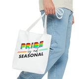 Pride Is Not Seasonal Tote