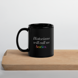 Historians Will Call Us Besties Mug