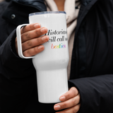 Historians Will Call Us Besties Travel Mug