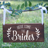 Here Come the Brides Wooden Signage