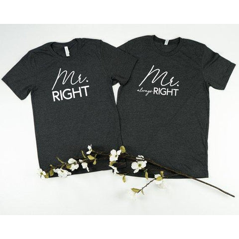 Mr. Right & Mr. Always Right Tees